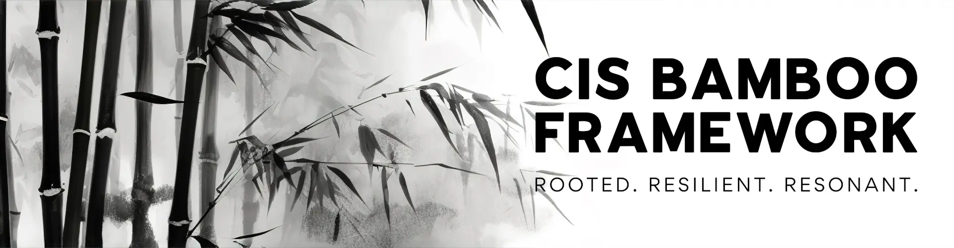 CIS Bamboo Framework header with bamboo stalks illustration and tagline Rooted. Resilient. Resonant.